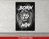 Born To Win Banner