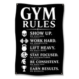 Black banner with white text listing GYM RULES: Show Up, Work Hard, Lift Heavy, Stay Focused, Be Consistent, Earn Results.