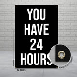 YOU HAVE 24 HOURS Poster, Motivational Wall Art, Inspirational Quote, Office Decor, Modern Home Decoration, Gym Banner, Large Wall Sign