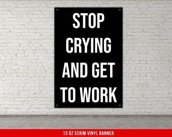 Stop Crying and Get to Work Banner, Home Gym Decor, Gym Motivational, Motivational Quote Wall Art, Workout Motivation Poster, Garage Gym