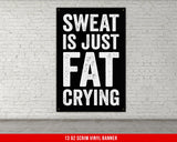 Sweat Is Fat Crying Banner - Home Gym Decor - Large Motivational Quote Wall Art - Weightlifting - Sports Inspiration