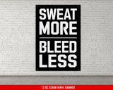 Sweat More Bleed Less Vinyl Banner, Home Gym Decor, Motivational Quote, Weightlifting Wall Art, Fitness Inspiration