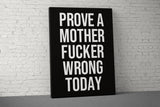 Prove A Mother F*** Wrong Canvas