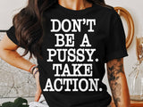 Motivational Shirt, Take Action Tee, Bold Statement T-Shirt, Inspirational Quote Top, Empowerment Apparel for Women, Casual Wear