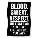 Black banner with white text: "BLOOD. SWEAT. RESPECT. THE FIRST TWO YOU GIVE. THE LAST ONE YOU EARN."