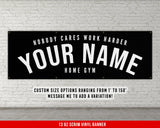 Your Name Custom Banner - Home Vinyl Decor - Large Quote Wall Art - Personalization - Nobody Cares Work Harder