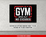Gym Vinyl Banner Open 24 7 No Excuses Wall Art Decor Motivational Quote for Home Gym Fitness Powerlifting Garage Gym Custom
