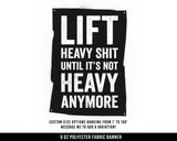 Lift Heavy Shit Cloth Banner - Home Gym Decor - Large Wall Art Quote - Weightlifting Workout Gift