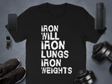 Iron Will Iron Lungs Iron Weights T-Shirt, Gym Motivational Quotes Tee, Fitness Workout Shirt, Bodybuilding Apparel