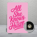 Pink banner with "All She Knows is Hustle" in cursive, with grommets.