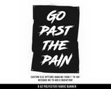 Go Past The Pain Cloth Banner - Home Gym Decor - Large Wall Art Quote - Motivational Fitness Sign Flag