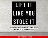 Lift It Like You Stole It Banner - Home Gym Decor - Large Wall Art - Fitness Training - Weightlifting Garage Inspirational