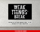 Weak Things Break Banner