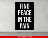 a black and white sign that says find peace in the pain