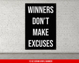 Winners Don't Make Excuses Banner - Home Gym Decor - Large Motivational Quote Wall Art - Weightlifting - Sports Inspiration