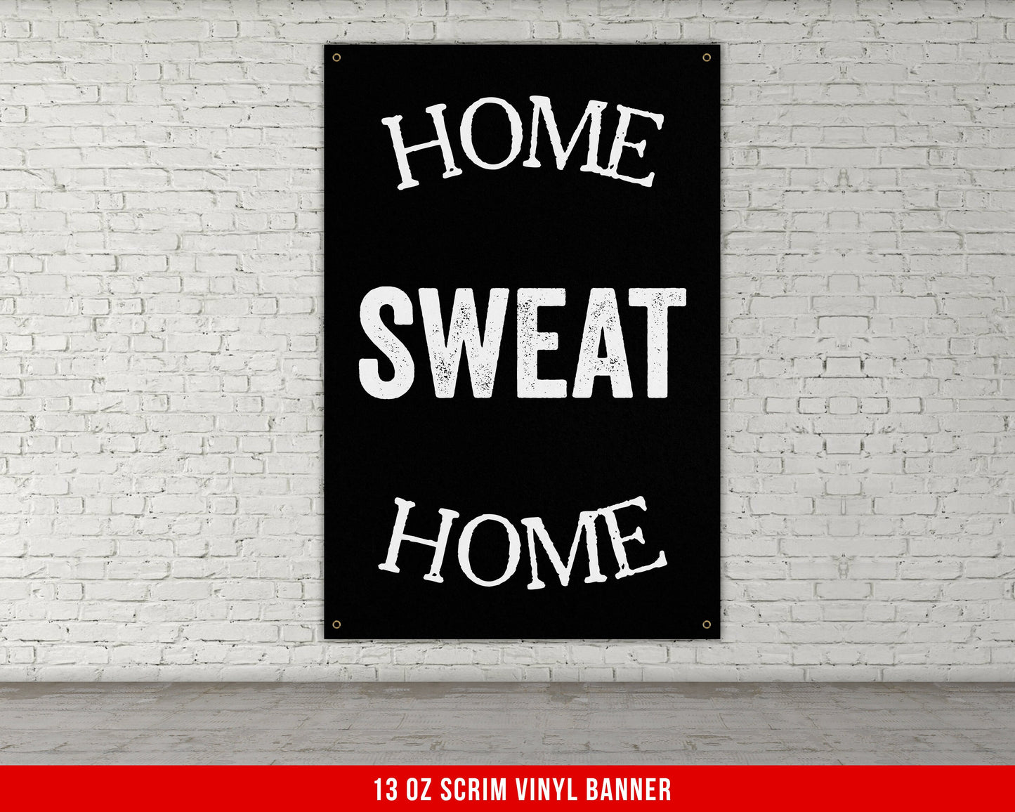 Home Sweat Home Banner - Home Gym Decor - Large Motivational Quote Wall Art - Weightlifting - Funny Inspiration