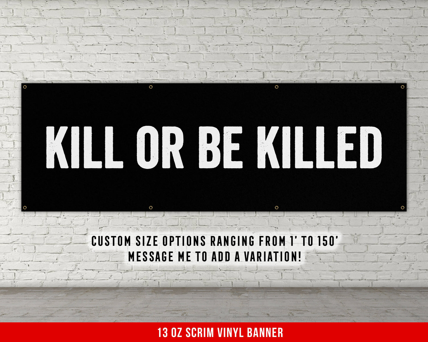 Kill Or Be Killed Banner - Home Gym Decor - Large Quote Wall Art - Fitness Training - Motivational Inspiration