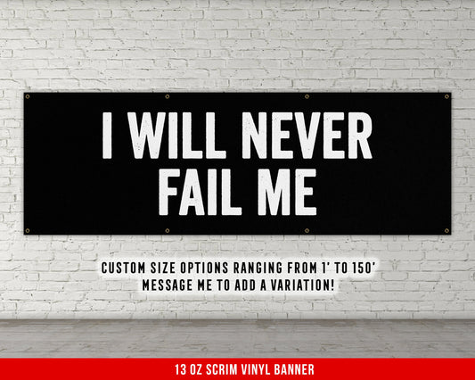 I Will Never Fail Me Banner - Home Gym Decor - Large Quote Wall Art - Fitness Training - Motivational Inspiration