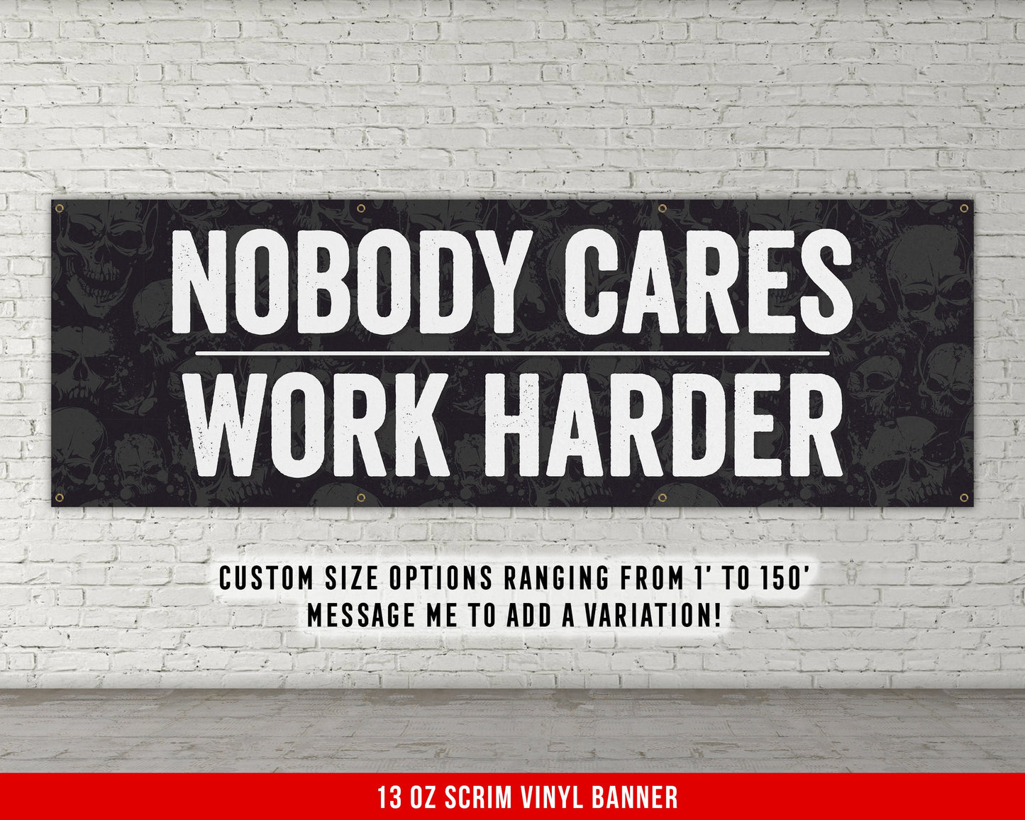 Nobody Cares Work Harder Banner - Home Gym Decor - Large Quote Wall Art - Weightlifting - Skulls - Motivational Inspiration