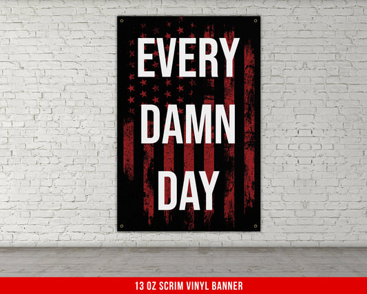 Every Damn Day Banner - Home Gym Decor - Large Motivational Quote Wall Art - Weightlifting - USA Sports Inspiration