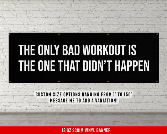 The Only Bad Workout Banner - Motivational Home Gym Decor - Large Quote Wall Art - Weightlifting - Inspirational - Garage Gym