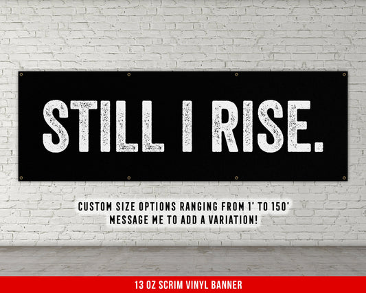 Still I Rise Banner - Motivational Home Gym Decor - Large Quote Wall Art - Weightlifting - Inspirational