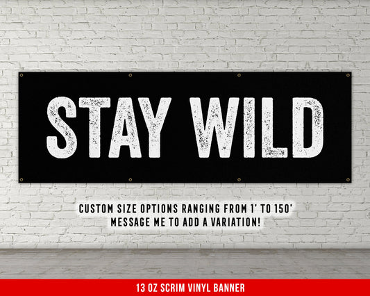 Stay Wild Banner - Motivational Home Gym Decor - Large Quote Wall Art - Weightlifting - Inspirational