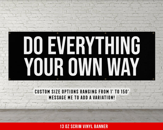 Do Everything Your Own Way Banner - Home Gym Decor - Large Quote Wall Art - Fitness Training - Motivational Hustle