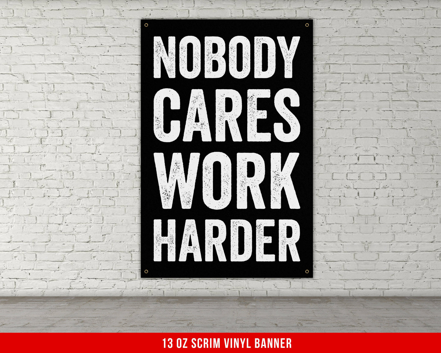 Nobody Cares Work Harder Banner - Home Gym Decor - Large Motivational Quote Wall Art - Weightlifting - Sports Inspiration