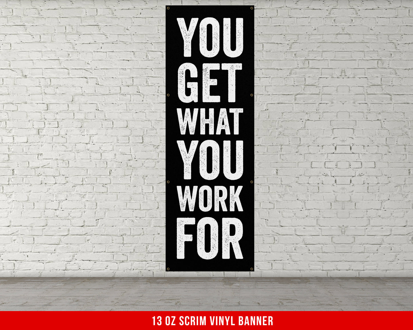 You Get What You Work For Banner - Motivational Home Gym Decor - Large Quote Wall Art - Weightlifting - Inspirational