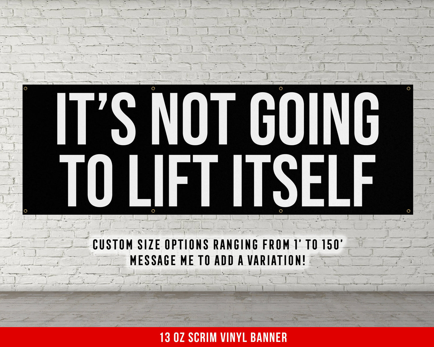 It's Not Going To Lift Itself Banner - Home Gym Decor - Large Quote Wall Art - Fitness Training - Motivational Quote Inspiration