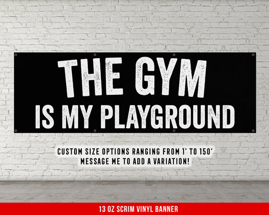 The Gym Is My Playground Banner - Home Gym Decor - Large Quote Wall Art - Fitness Training - Motivational Weightlifting