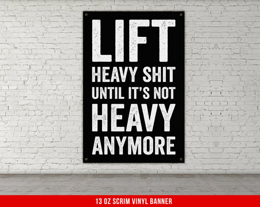 Lift Heavy Shit Banner - Home Gym Decor - Large Motivational Quote Wall Art - Weightlifting - Sports Inspiration