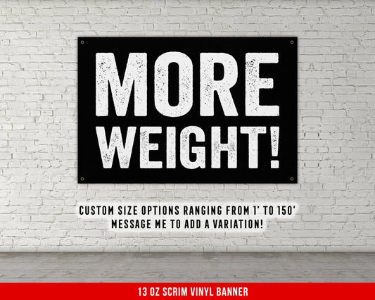 More Weight Banner - Home Gym Decor - Large Quotes Wall Art - Garage Basement - Sports Inspiration - Motivational Weightlifting