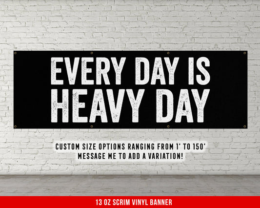 Every Day Heavy Banner - Motivational Home Gym Decor - Large Quote Wall Art - Weightlifting - Inspirational