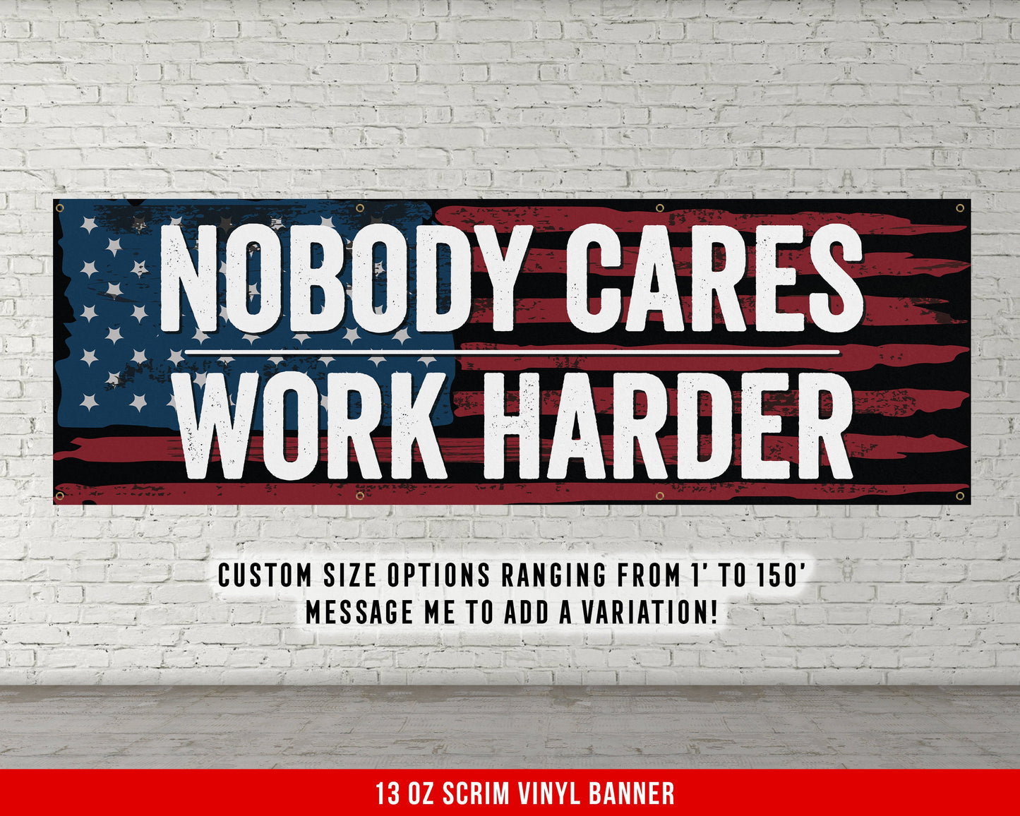 Nobody Cares Work Harder Banner - Home Gym Decor - Large Quote Wall Art - Weightlifting - USA Flag - Motivational Inspiration