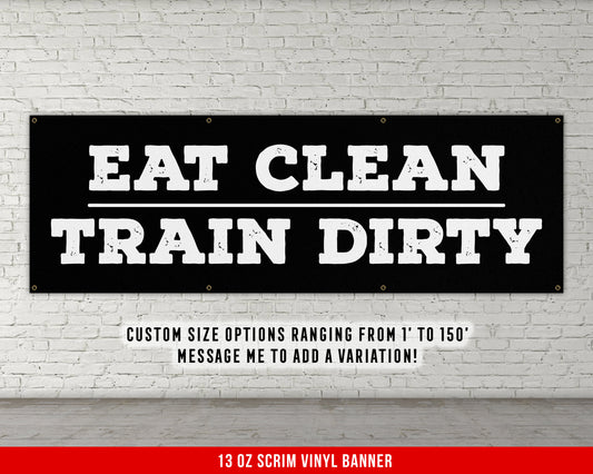 Eat Clean Train Dirty Banner - Home Gym Decor - Large Quote Wall Art - Fitness Training - Motivational Inspiration