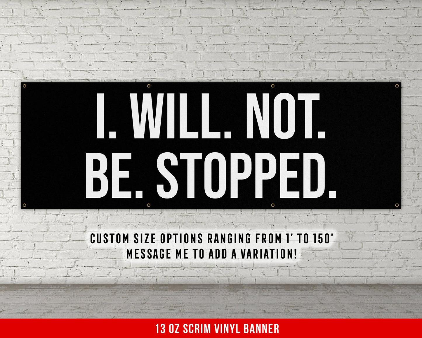 I Will Not Be Stopped Banner - Home Gym Decor - Large Quote Wall Art - Fitness Training - Motivational Inspiration