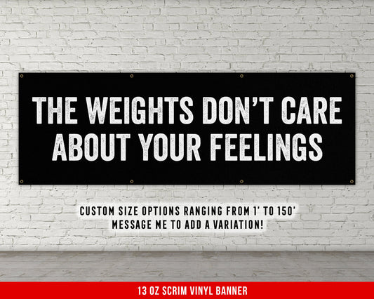 The Weights Don't Care Banner - Motivational Home Gym Decor - Large Quote Wall Art - Weightlifting - Inspirational - Minimalism