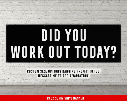 Did You Work Out Today Banner - Motivational Home Gym Decor - Large Quote Wall Art - Weightlifting - Inspirational - Garage Gym