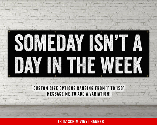 Someday Isn't A Day Banner - Motivational Home Gym Decor - Large Quote Wall Art - Weightlifting - Inspirational - Minimalism