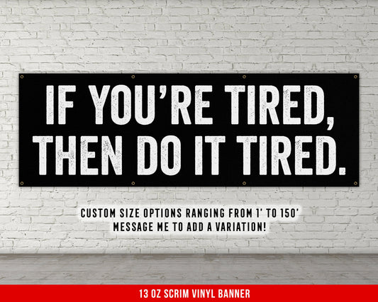 Do It Tired Banner - Motivational Home Gym Decor - Large Quote Wall Art - Weightlifting - Inspirational