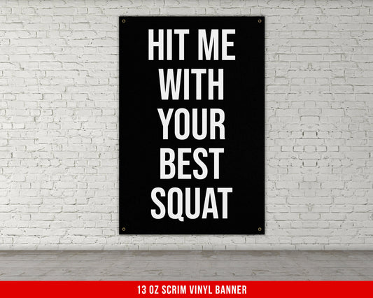 Hit Me With Your Best Squat Banner - Home Gym Decor - Large Quotes Wall Art - Weightlifting - Sports Inspiration