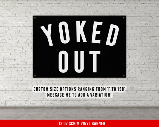 Yoked Out Banner - Home Gym Decor - Large Quotes Wall Art - Sports Inspiration - Motivational Fitness