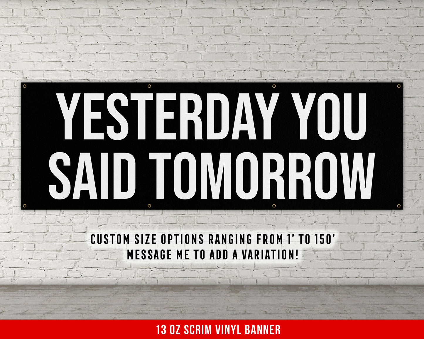 Yesterday You Said Tomorrow Banner - Motivational Home Gym Decor - Large Quote Wall Art - Weightlifting - Inspirational