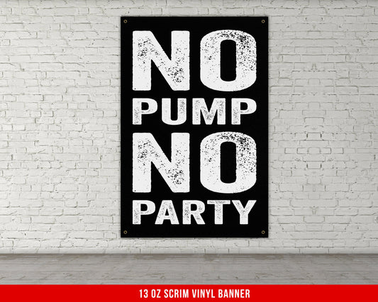 No Pump No Party Banner - Home Gym Decor - Large Quotes Wall Art - Weightlifting - Sports Inspiration