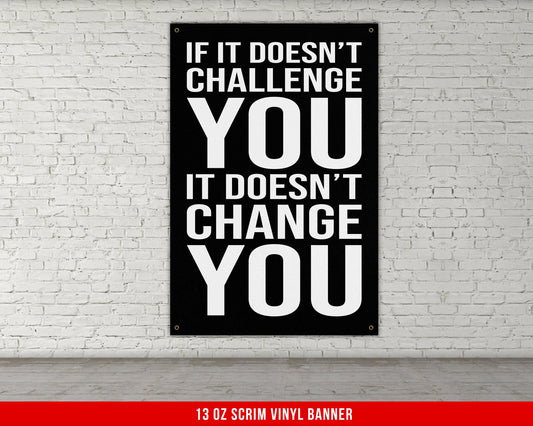 If It Doesn't Challenge You Banner - Home Gym Decor - Large Motivational Quote Wall Art - Weightlifting - Sports Inspiration