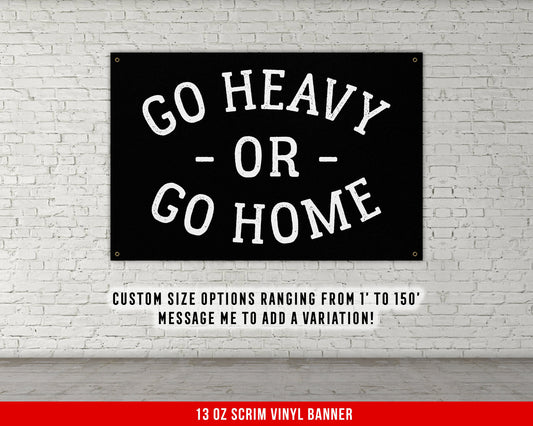 Go Heavy Or Go Home Banner - Home Gym Decor - Large Quotes Wall Art - Garage Basement - Sports Inspiration - Motivational Fitness