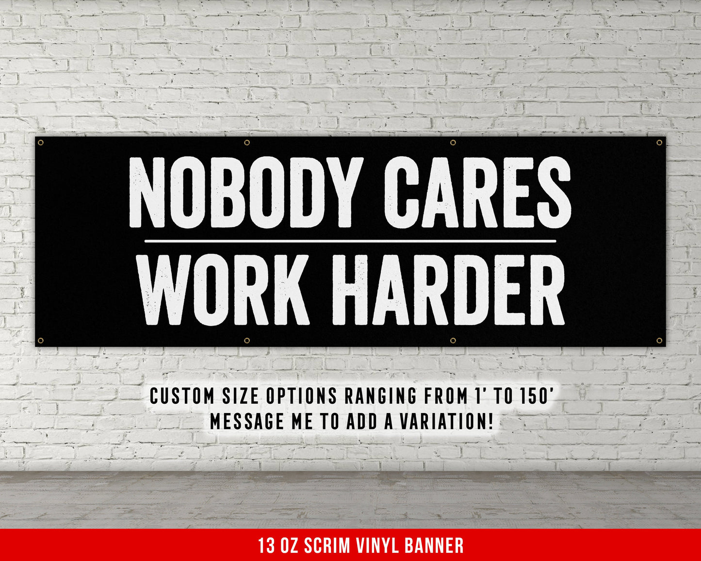 Nobody Cares Work Harder Banner - Home Gym Decor - Large Quote Wall Art - Fitness Training - Motivational Inspiration