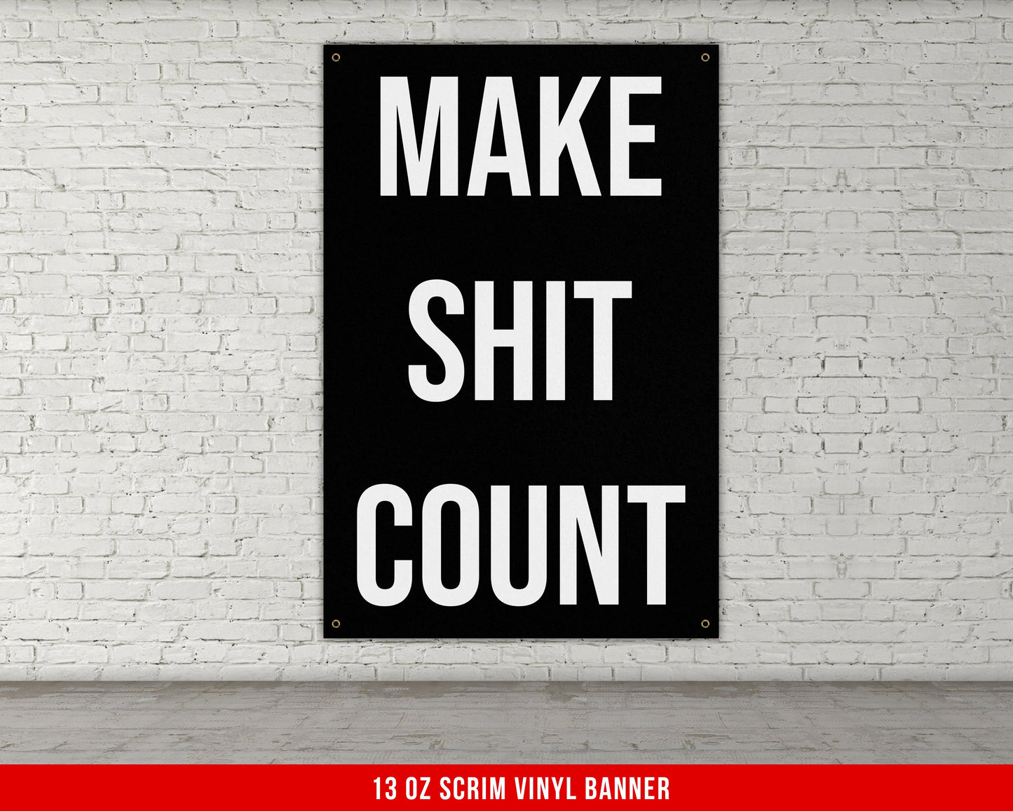 Make Shit Count Banner - Home Gym Decor - Large Motivational Quote Wall Art - Weightlifting - Fitness Inspiration